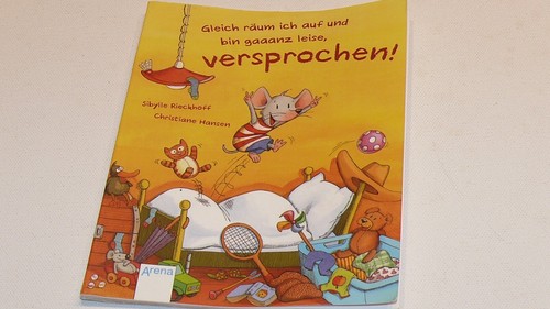 Gleich räum ich auf und - , bin